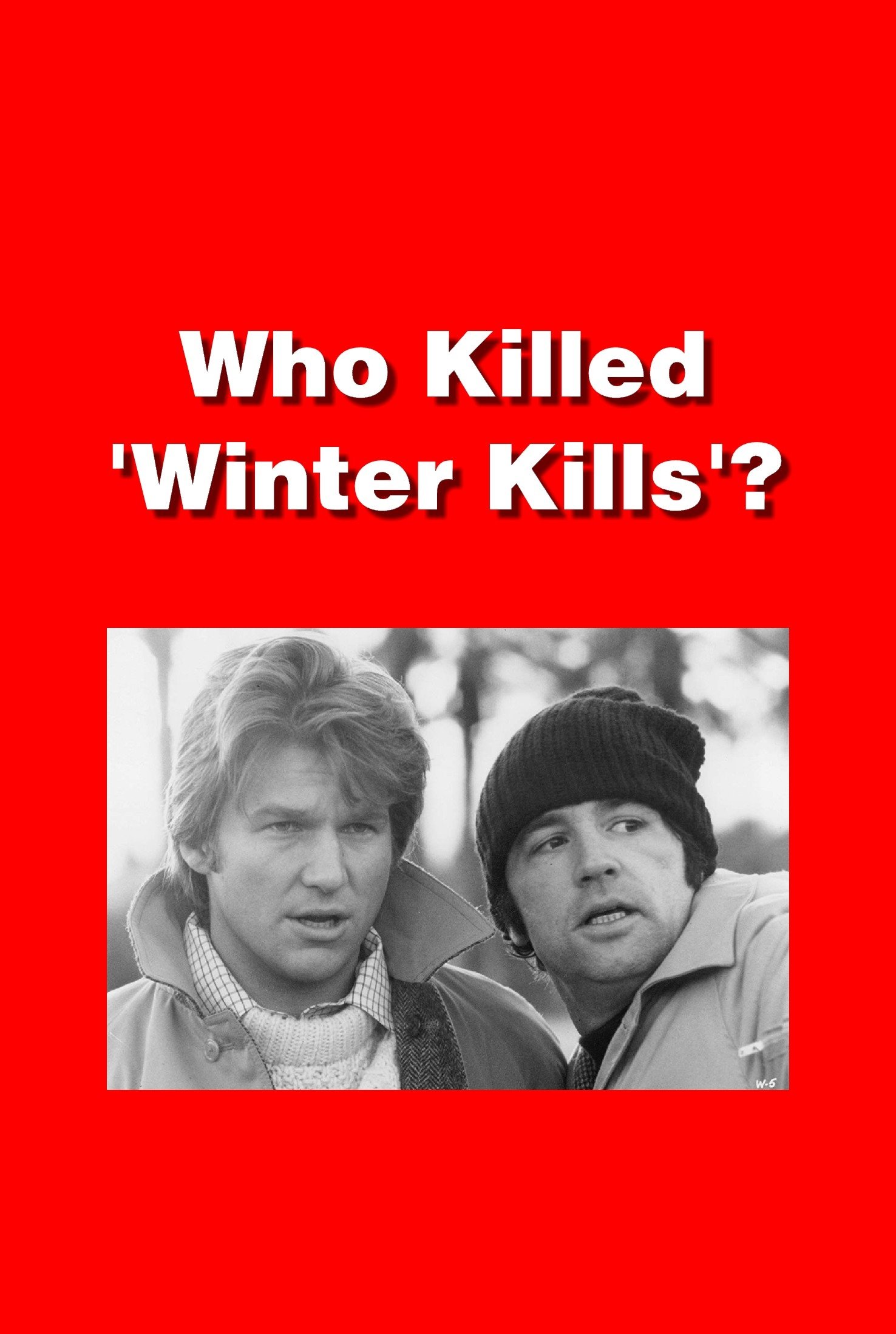 Постер Who Killed 'Winter Kills'?